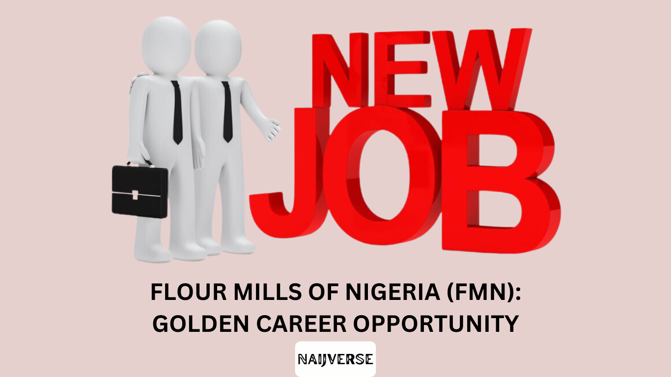 Flour Mills of Nigeria (FMN): Golden Career Opportunity