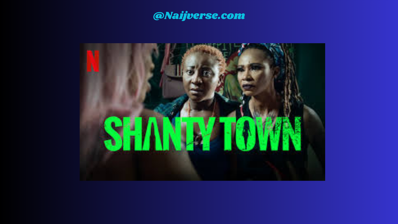 Nollyhood Movie Shanty Town Download Link