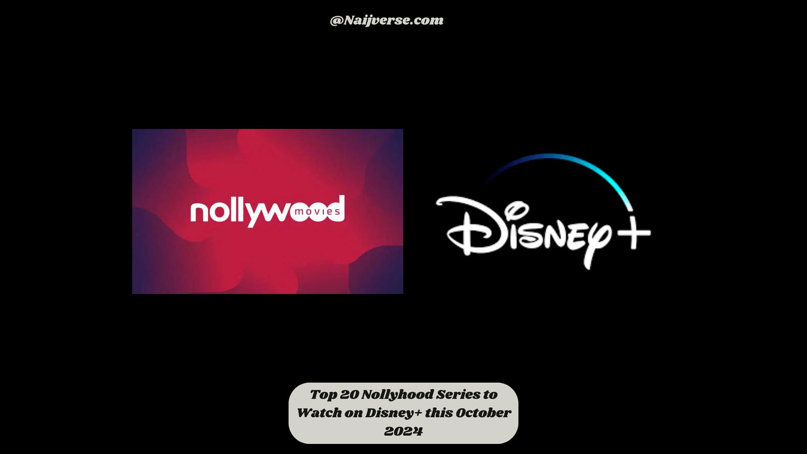 Top 20 Nollyhood Series to Watch on Disney+ this October 2024