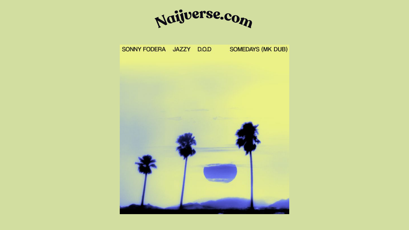 Sonny Fodera, Jazzy, D.O.D – Somedays