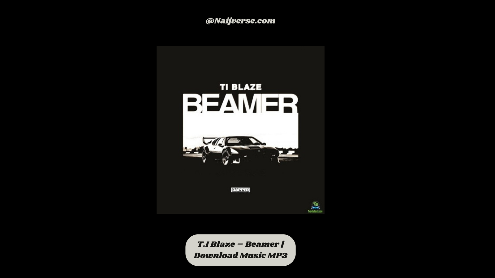 T.I Blaze – Beamer | Download Music MP3