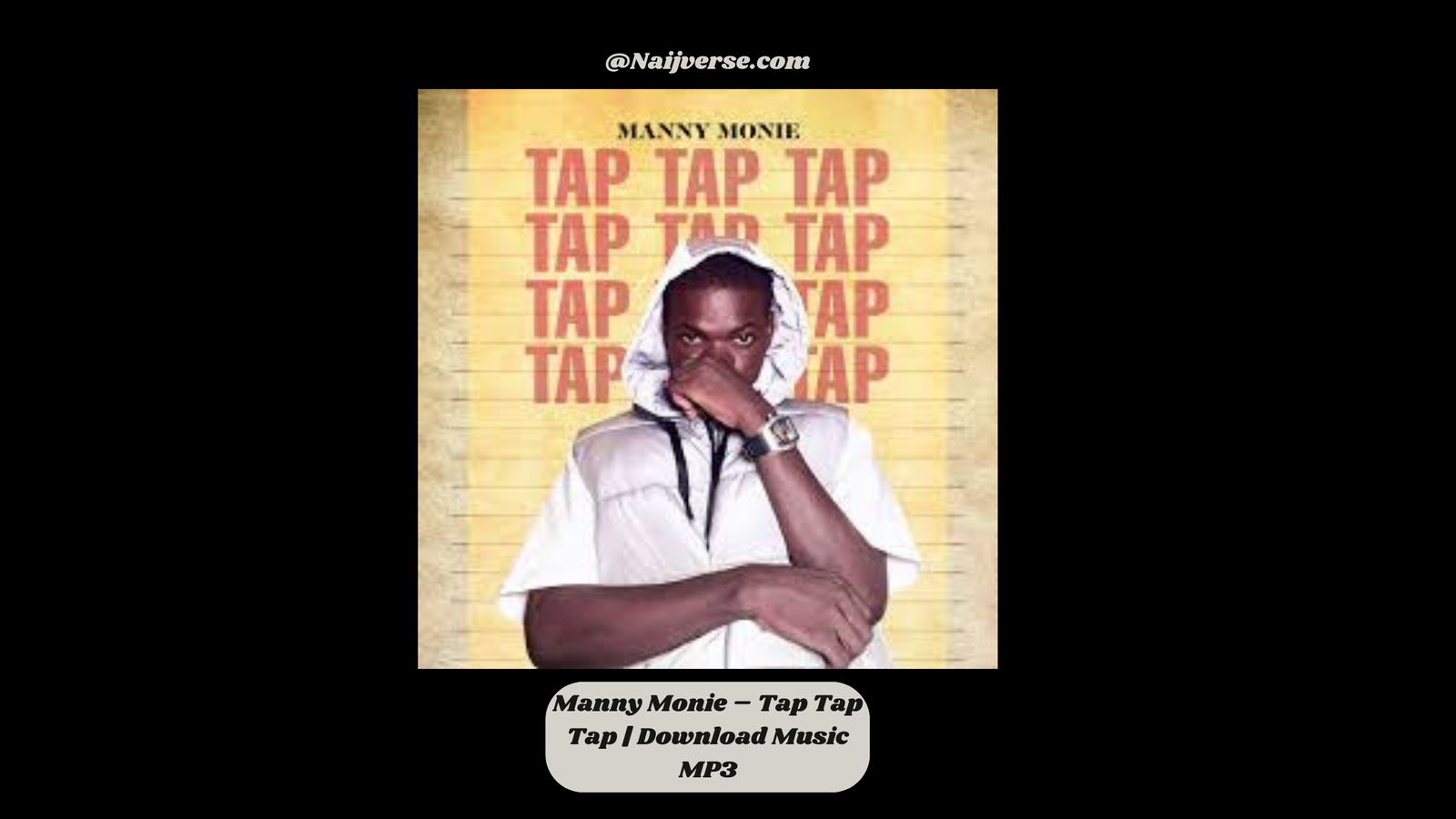 Manny Monie – Tap Tap Tap | Download Music MP3