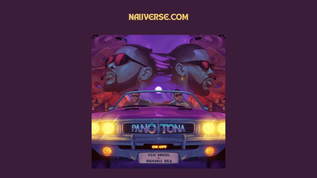 Kizz Daniel & Adekunle Gold – Pano Tona