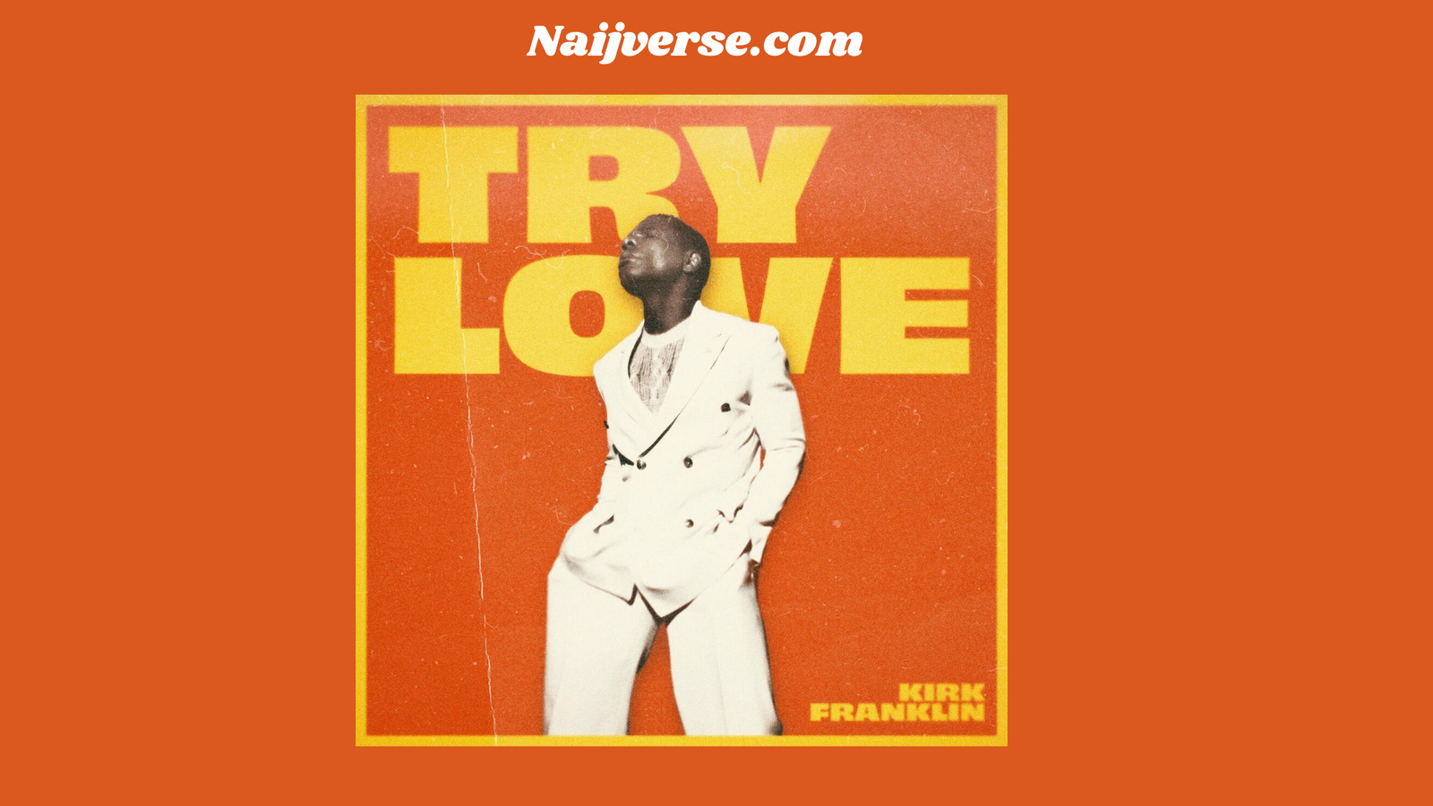 Kirk Franklin – Try Love | Download & Stream