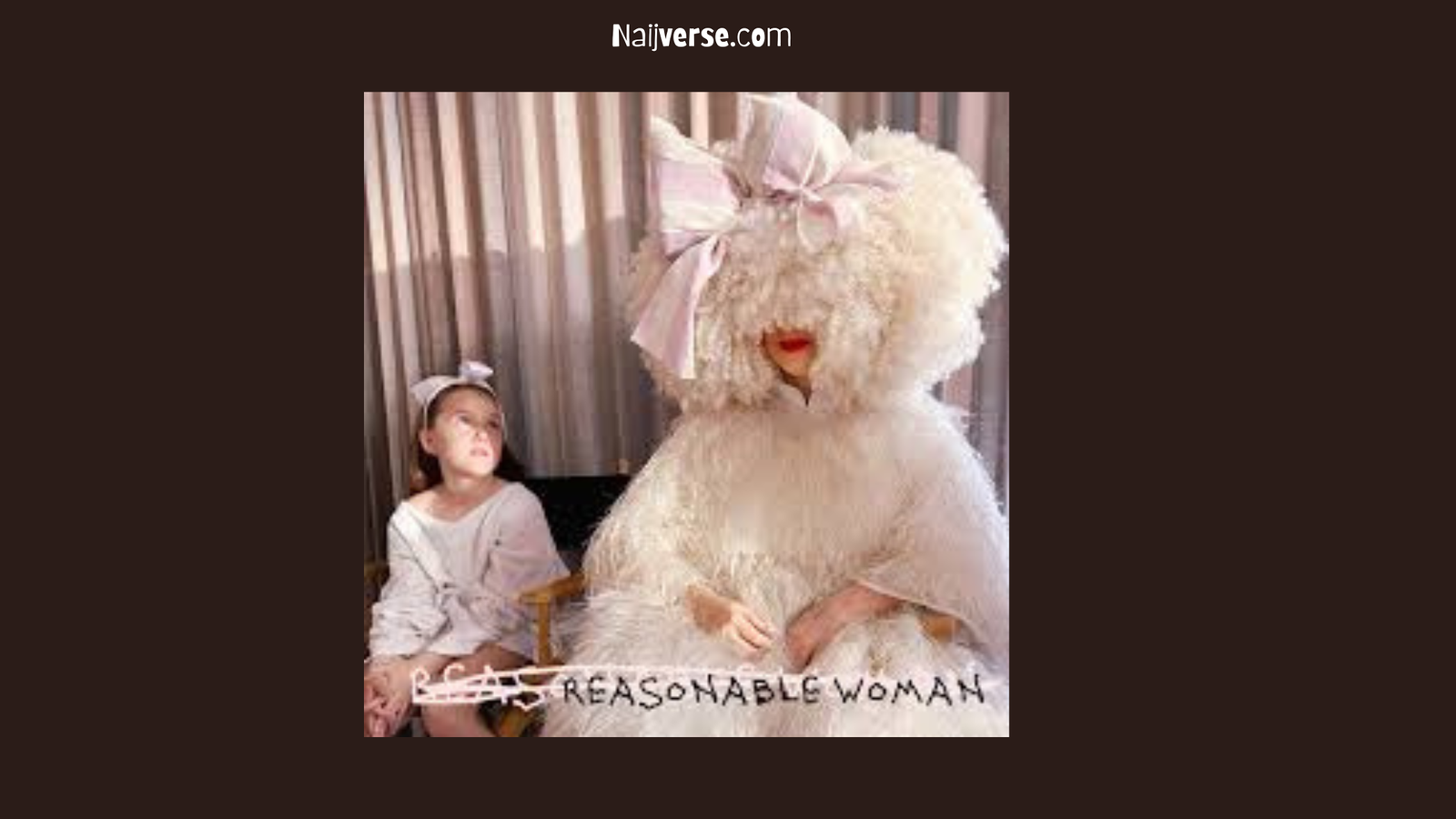 Sia – Reasonable Woman | Download & Stream