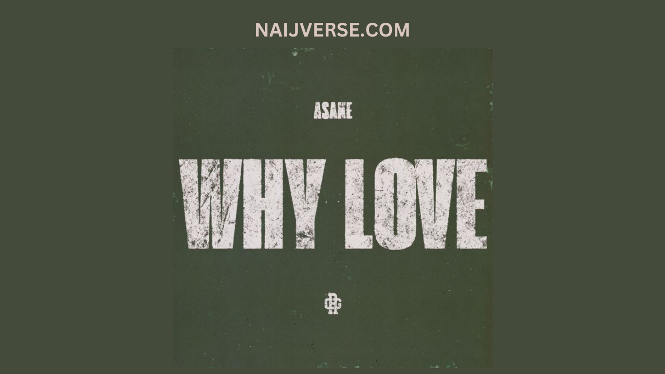 Asake – WHY LOVE